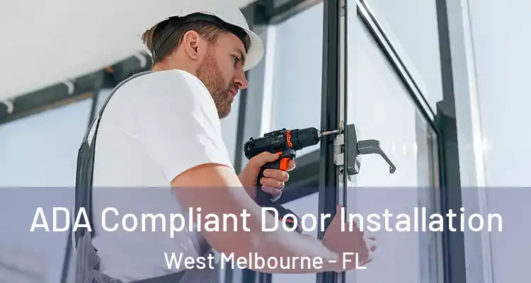  ADA Compliant Door Installation West Melbourne - FL