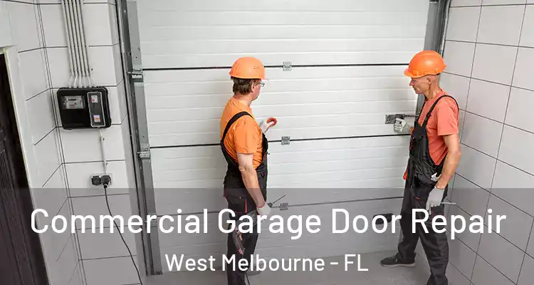  Commercial Garage Door Repair West Melbourne - FL