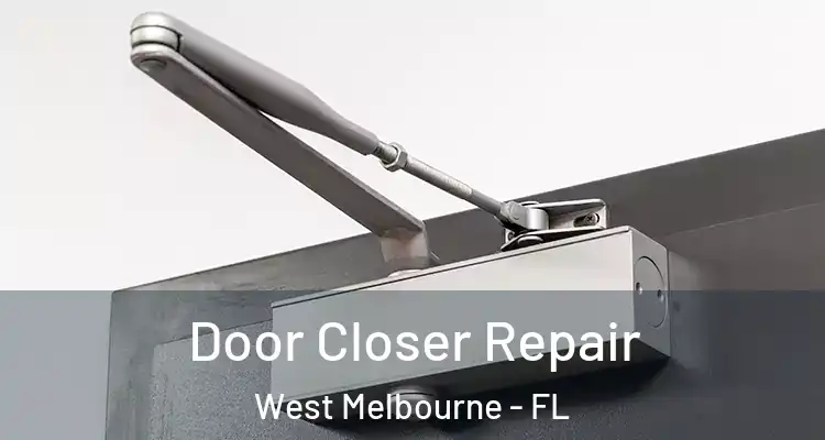  Door Closer Repair West Melbourne - FL