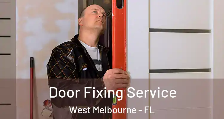  Door Fixing Service West Melbourne - FL