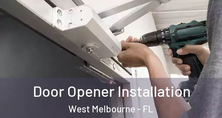  Door Opener Installation West Melbourne - FL