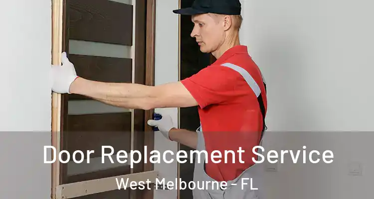  Door Replacement Service West Melbourne - FL