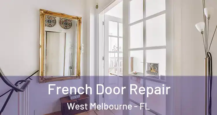  French Door Repair West Melbourne - FL
