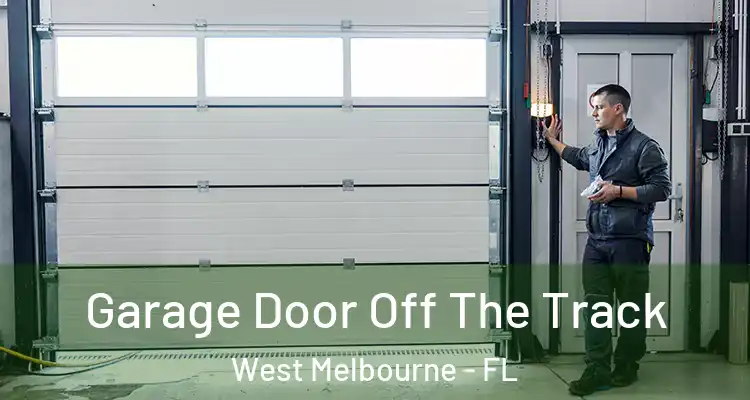  Garage Door Off The Track West Melbourne - FL