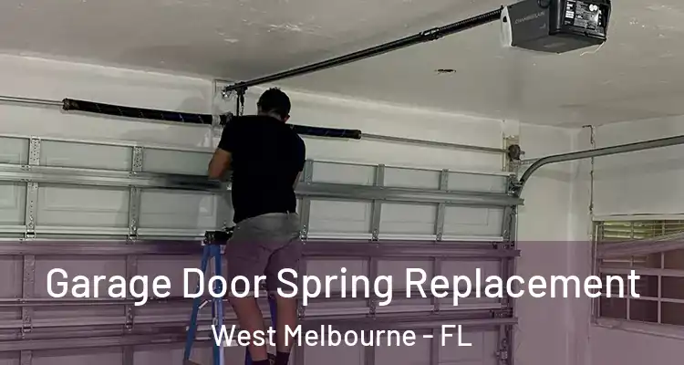  Garage Door Spring Replacement West Melbourne - FL