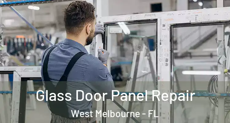  Glass Door Panel Repair West Melbourne - FL