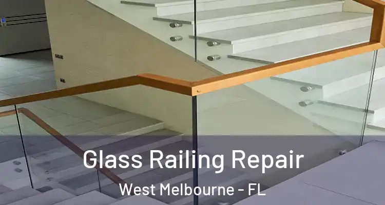  Glass Railing Repair West Melbourne - FL