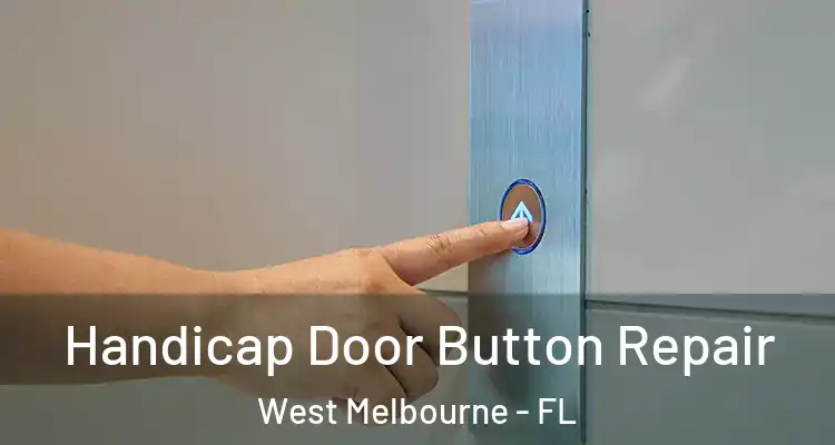  Handicap Door Button Repair West Melbourne - FL