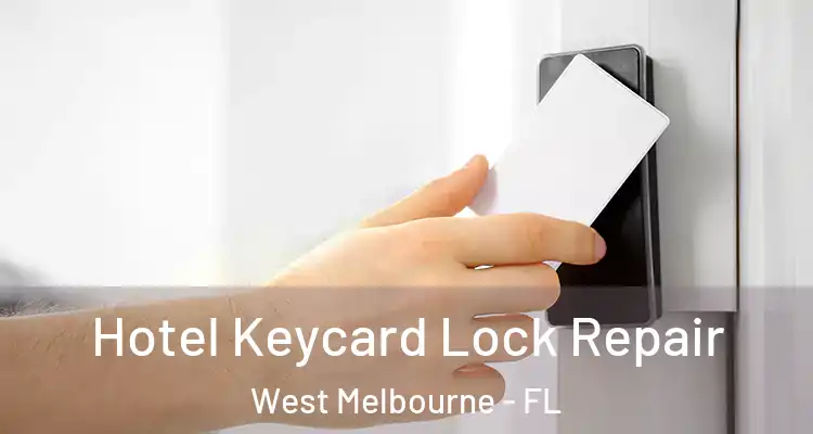 Hotel Keycard Lock Repair West Melbourne - FL