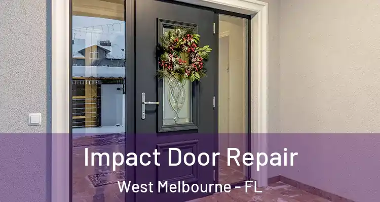  Impact Door Repair West Melbourne - FL