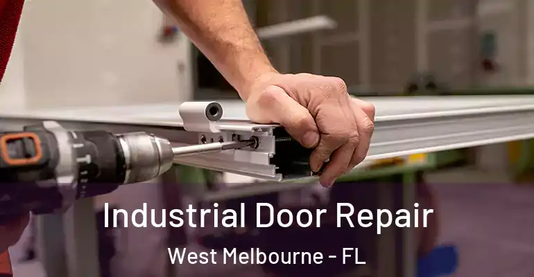  Industrial Door Repair West Melbourne - FL