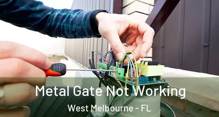  Metal Gate Not Working West Melbourne - FL