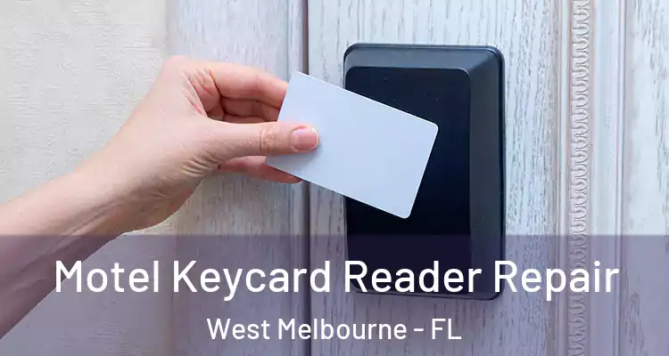  Motel Keycard Reader Repair West Melbourne - FL