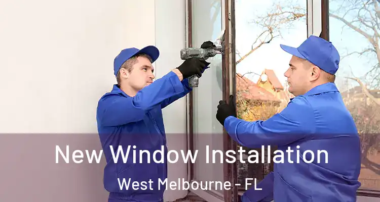  New Window Installation West Melbourne - FL