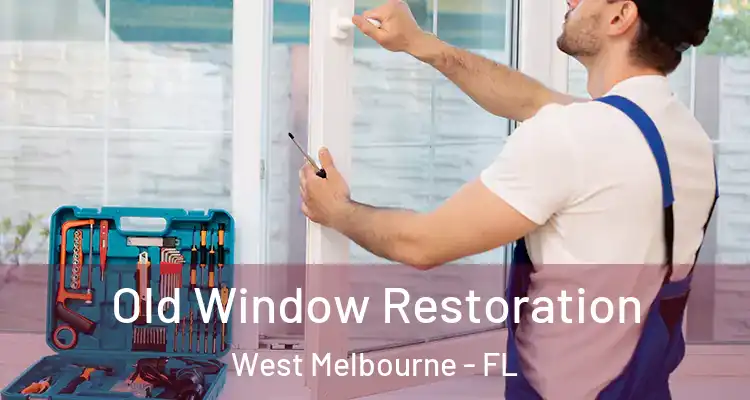  Old Window Restoration West Melbourne - FL