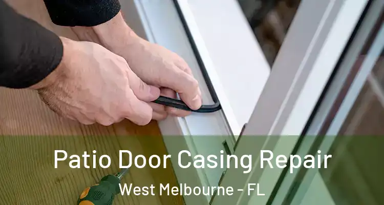  Patio Door Casing Repair West Melbourne - FL