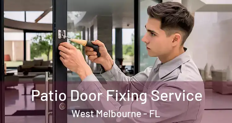  Patio Door Fixing Service West Melbourne - FL