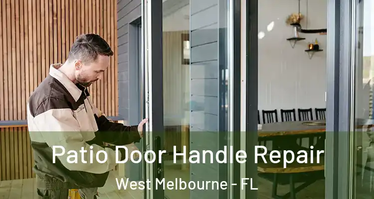  Patio Door Handle Repair West Melbourne - FL