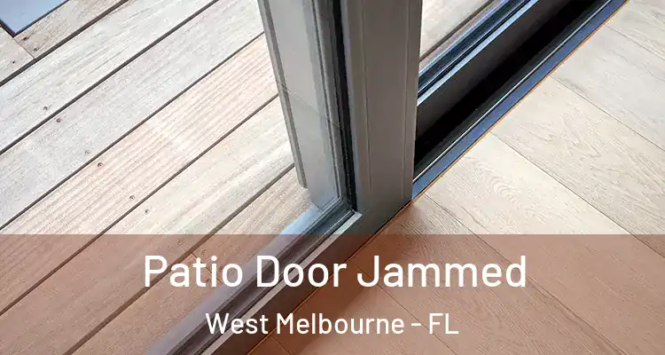  Patio Door Jammed West Melbourne - FL