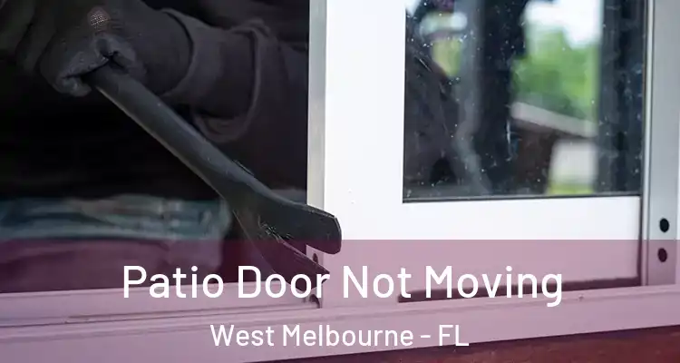  Patio Door Not Moving West Melbourne - FL