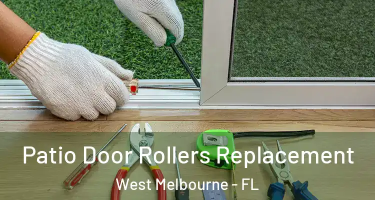  Patio Door Rollers Replacement West Melbourne - FL
