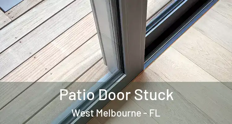  Patio Door Stuck West Melbourne - FL