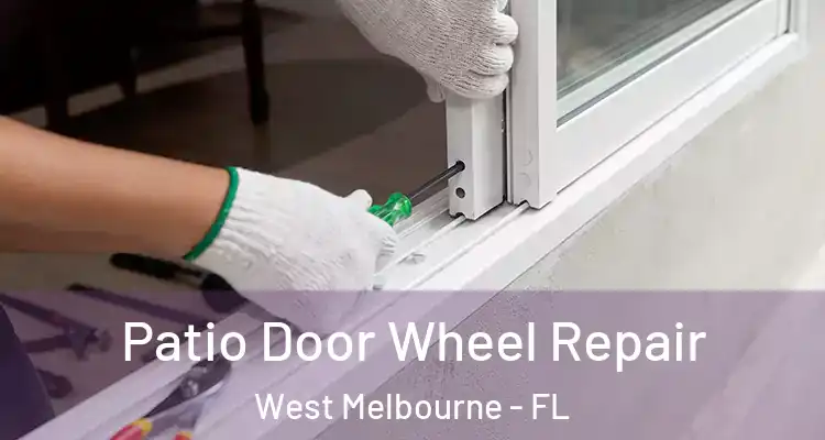  Patio Door Wheel Repair West Melbourne - FL