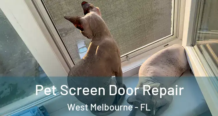  Pet Screen Door Repair West Melbourne - FL