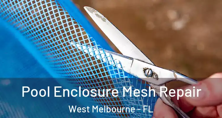  Pool Enclosure Mesh Repair West Melbourne - FL