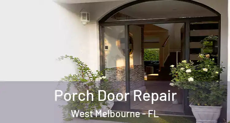  Porch Door Repair West Melbourne - FL