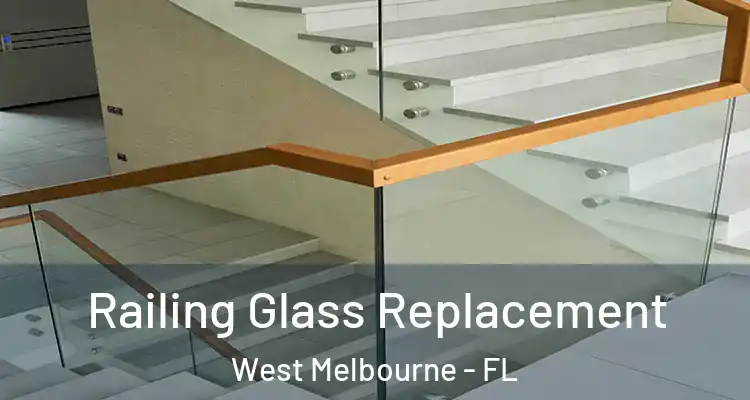  Railing Glass Replacement West Melbourne - FL