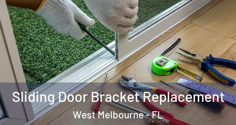  Sliding Door Bracket Replacement West Melbourne - FL