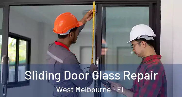  Sliding Door Glass Repair West Melbourne - FL