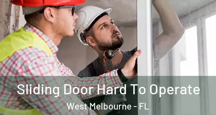  Sliding Door Hard To Operate West Melbourne - FL