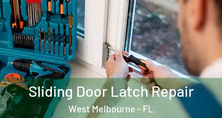  Sliding Door Latch Repair West Melbourne - FL