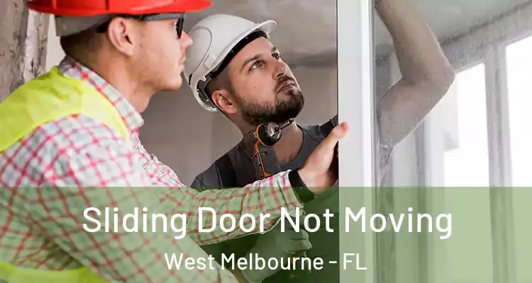  Sliding Door Not Moving West Melbourne - FL