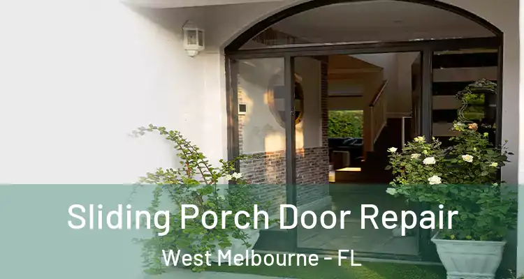  Sliding Porch Door Repair West Melbourne - FL