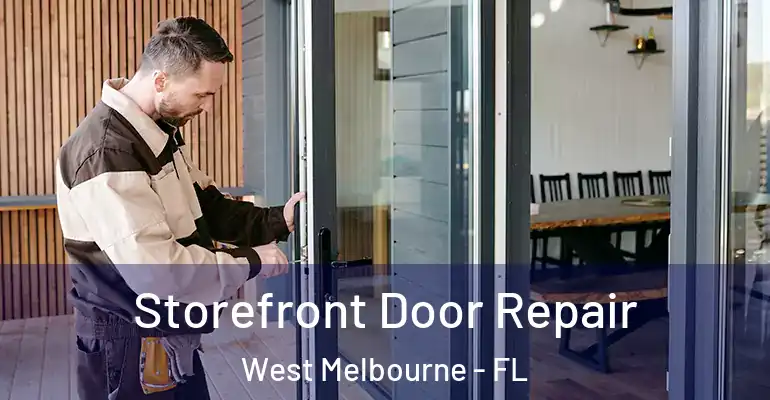  Storefront Door Repair West Melbourne - FL