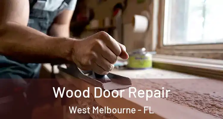  Wood Door Repair West Melbourne - FL